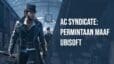 Assassin’s Creed Syndicate- permintaan maaf Ubisoft