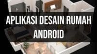 Aplikasi desain rumah android