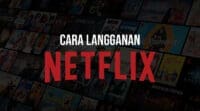 Cara Langganan Netflix
