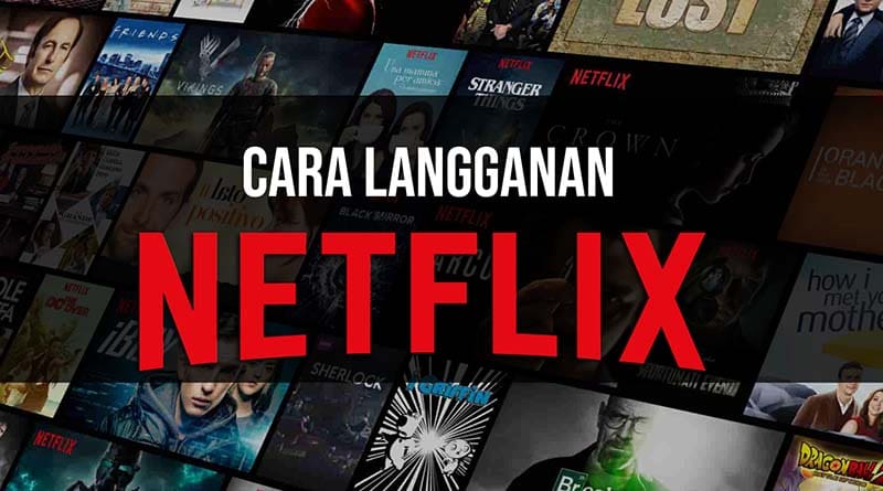 Cara Daftar dan Berlangganan Netflix di Indonesia (2019  