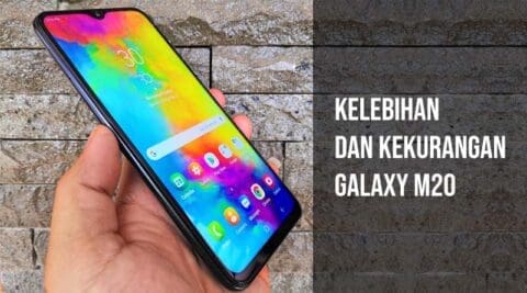 Kelebihan dan kekurangan samsung galaxy M20