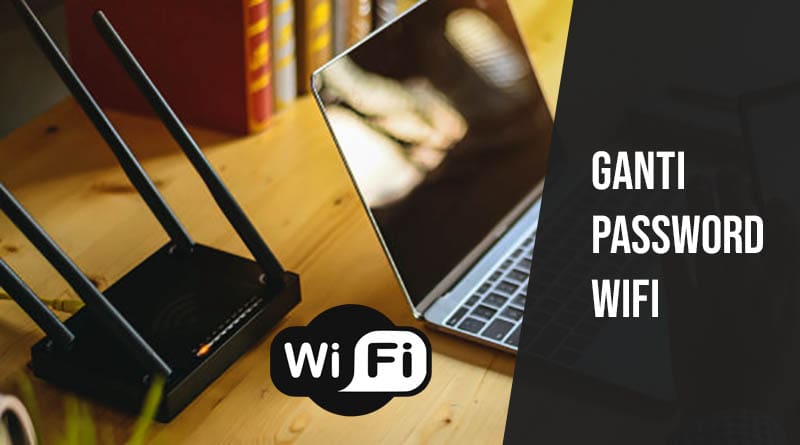 Cara Ganti Password Wifi Indihome Biznet Firstmedia Dan Myrepublic Ruanglaptop