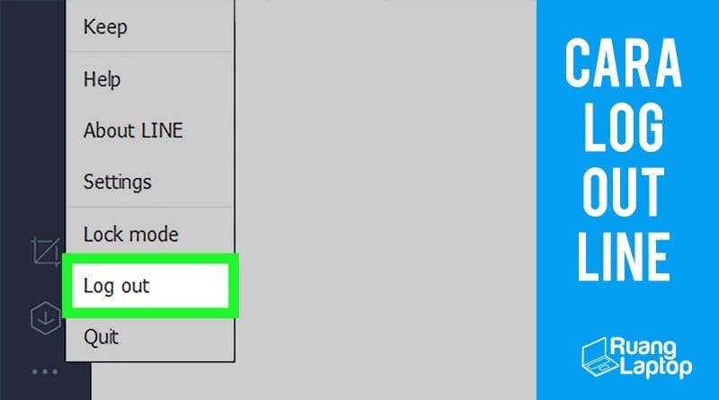 Tidak Bisa Logout Ini Cara Logout Line Yang Mudah Ruanglaptop