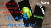 tutorial termudah terlengkap flash android