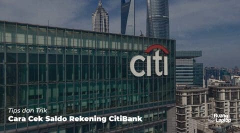 Cara Cek Saldo CitiBank