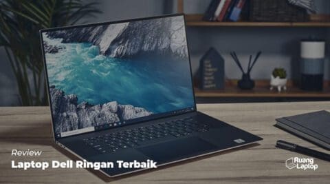 Laptop Dell Ringan Terbaik