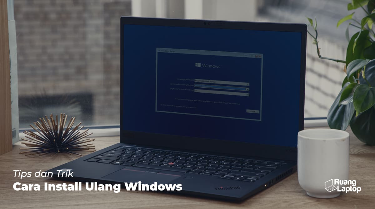 Cara Install Ulang Windows Di Laptop Ruanglaptop
