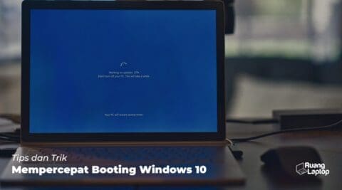 Cara Mempercepat Booting Windows Ruanglaptop