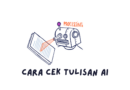 Cara Cek Tulisan Hasil AI , Pakai Tools ini!